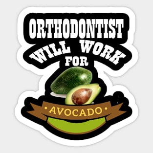 Orthodontist Will Work for Avocado Sticker